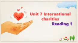 牛津译林版初中英语八年级下册 U7  international charities Reading 1 课件