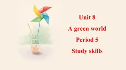 牛津译林版初中英语八年级下册 U8  a green world study skills课件