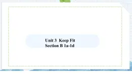 人教版初中英语七下Unit 3 Section B (1a-1d) 教学课件