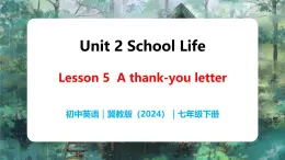 Unit 2 Lesson5 A thank-you letter - 初中英语七年级下册 同步教学课件+同步练习（冀教版2024）