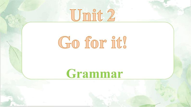 【新课标公开课】Unit2 Go for it! Understanding ideas Language and grammar2025新外研版七下英语课件(含视频)第1页