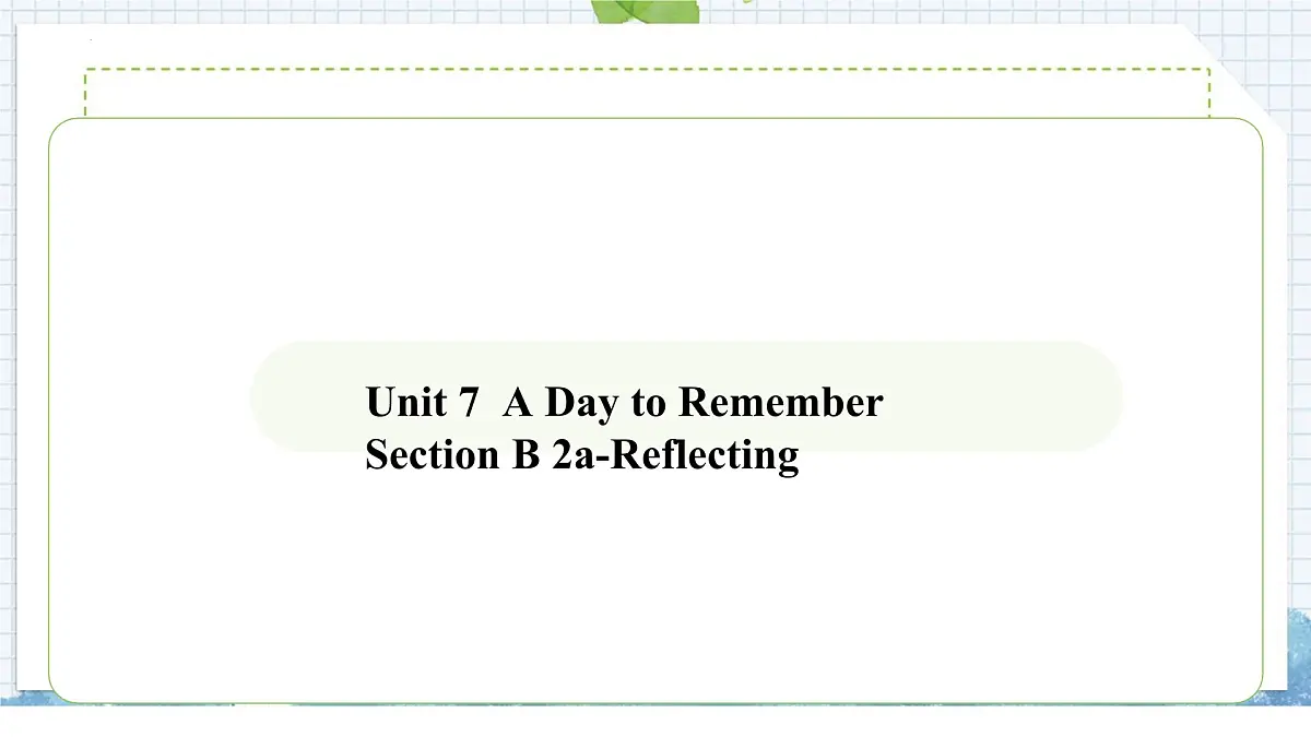 2024版人教版七年级英语下册Unit 7 A Day to Remember Section B (2a-2b) 同步课件第1页