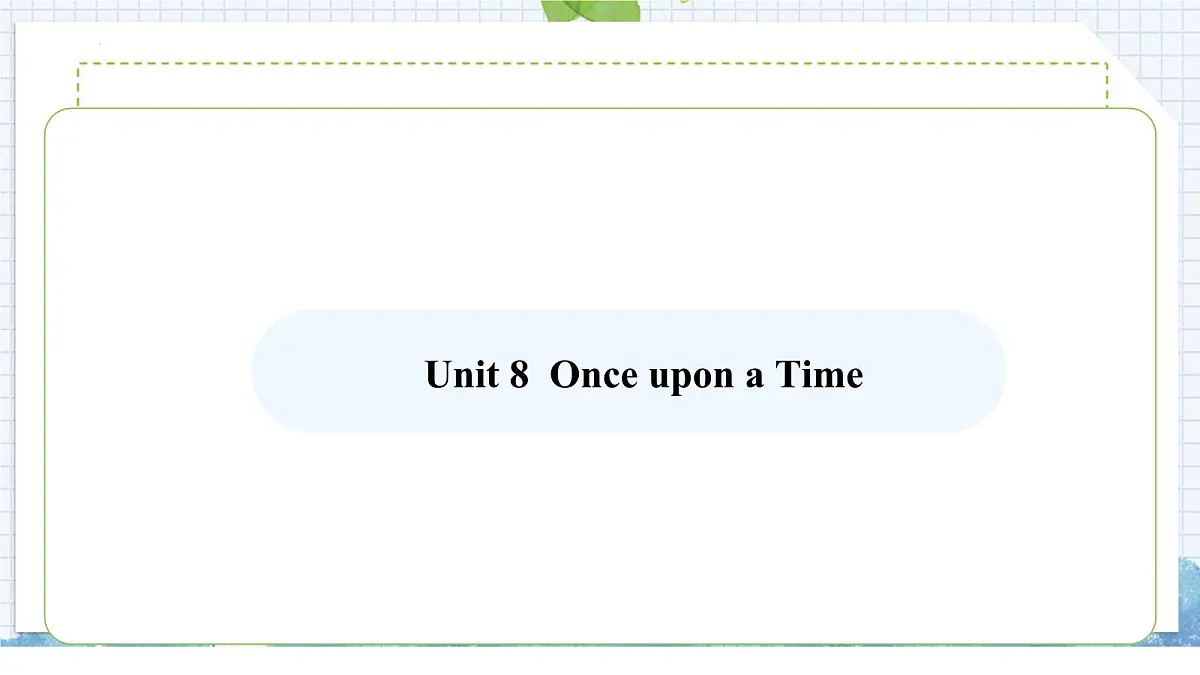 2024版人教版七年级英语下册Unit 8 Once upon a Time Section B (2a-2b) 同步课件第1页