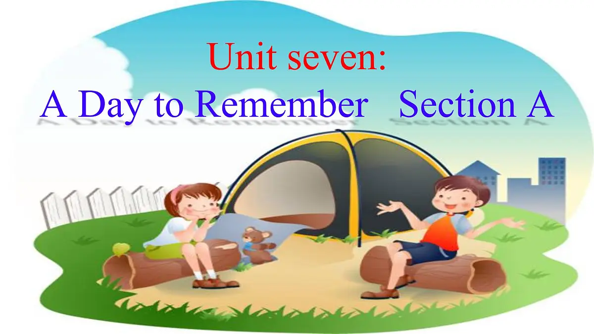 初中 英语 人教版(2024)七年级下册Unit 7 A Day to Remember Section A 课件第1页