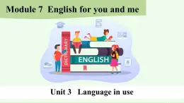 《Module 7  Unit 3 Language in use》課件 2024-2025學(xué)年外研版英語(yǔ)九年級(jí)下冊(cè)
