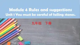 《Module 4 Rules and suggestions Unit 1 You must be careful of falling stones.》課件 2024年外研版英語(yǔ)九年級(jí)下冊(cè)