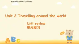 Unit 2 Travelling around the world单元复习 课件 英语沪教版（2024）七年级下册教案