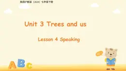 Unit 3 Trees and us第4课时 Speaking课件 英语沪教版（2024）七年级下册