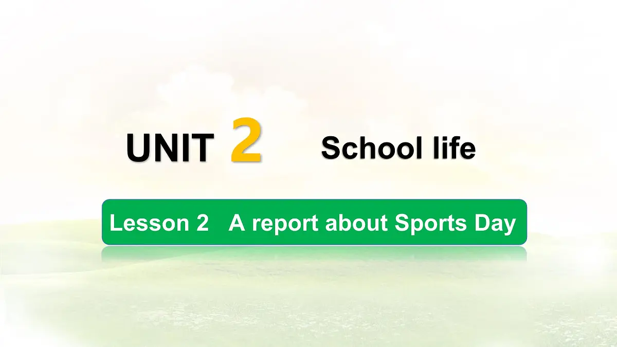 Unit 2 School life Lesson 2 A report about Sports Day课件 英语冀教版(2024)七年级下册第1页