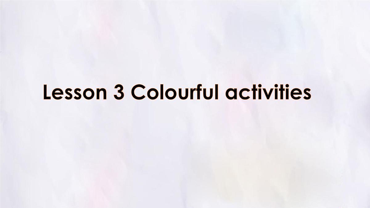 Unit 3 Lesson 3 Colourful activities课件 英语冀教版(2024)七年级下册第1页