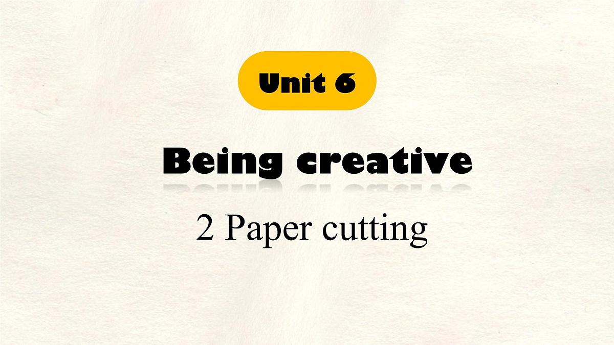 Unit 6 Lesson 2 Paper cutting课件 英语冀教版(2024)七年级下册第1页