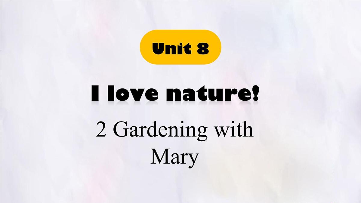Unit 8 Lesson 2 Gardening with Mary.课件 英语冀教版(2024)七年级下册第1页