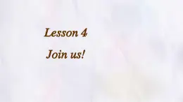 Unit 3 Lesson 4 Join us 课件 英语冀教版（2024）七年级下册