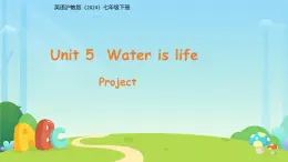 Unit 5 Water is life（Project）課件 英語滬教版（2024）七年級下冊第五單元教案