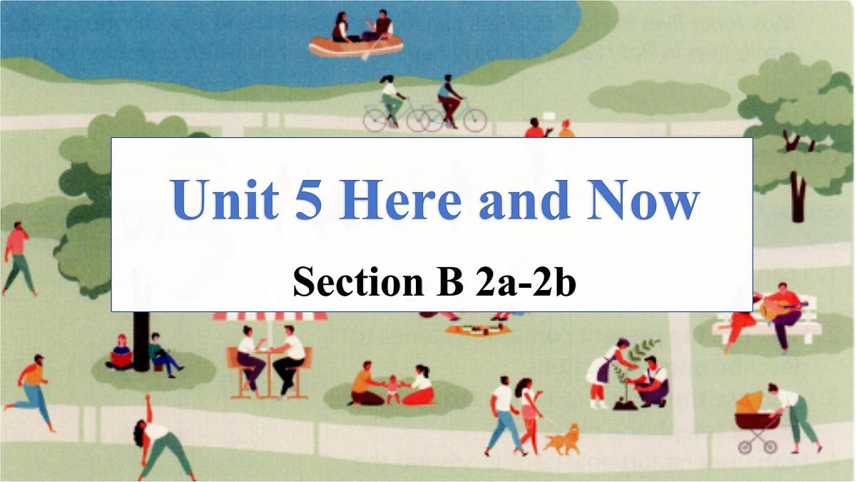 初中英语人教版(2024)七年级下册Unit 5 Here and now Section B 课件第1页