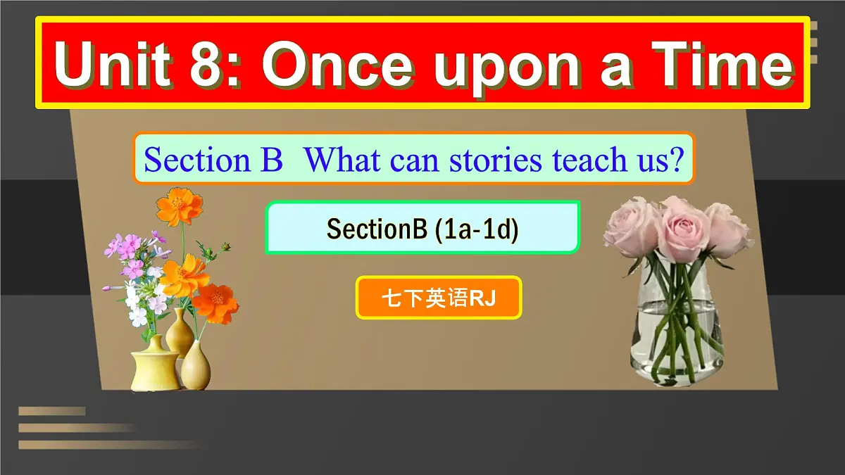 Unit 8 Once upon a Time Section B (1a-2b) 课件 2024-2025学年英语人教版7年级下册第1页