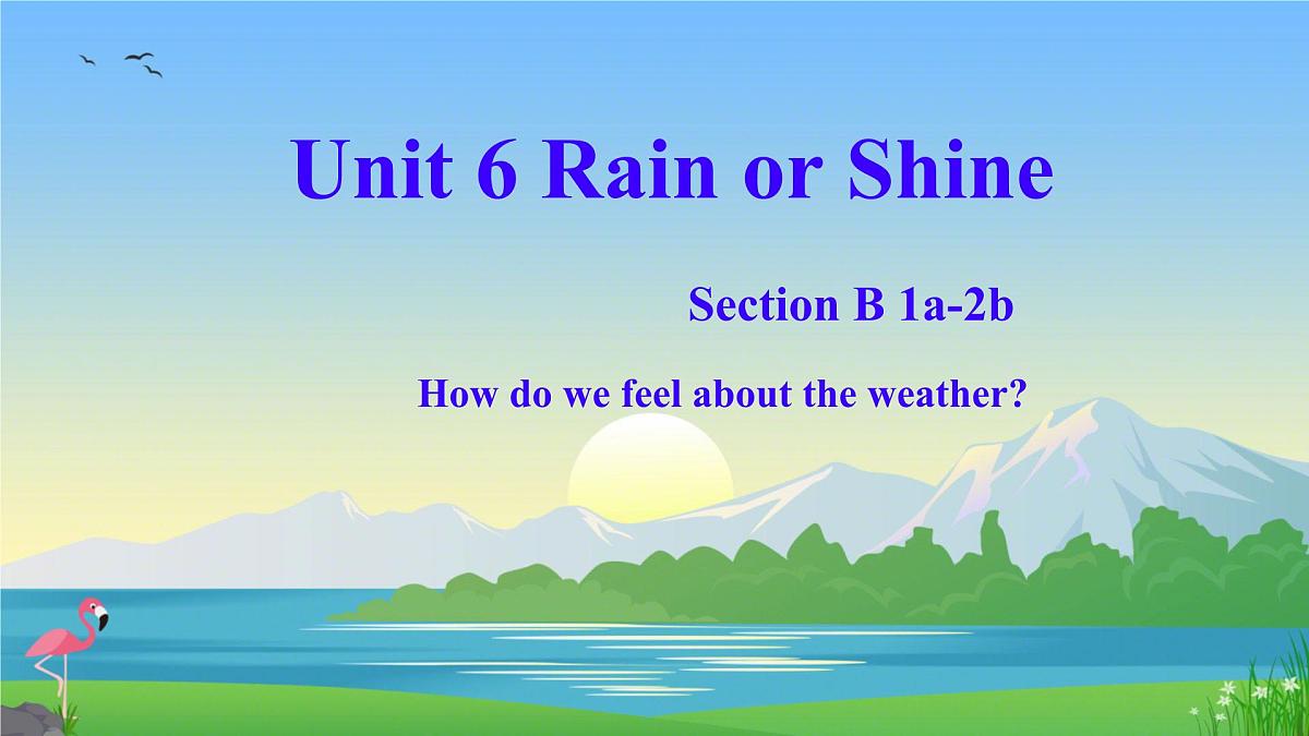 初中 英语 人教版(2024)七年级下册Unit 6 Rain or Shine Section B 课件第1页