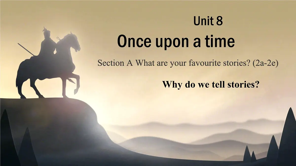 Unit 8 Once upon a Time Section A 2a-2e 课件 2024-2025学年英语人教版7年级下册第1页
