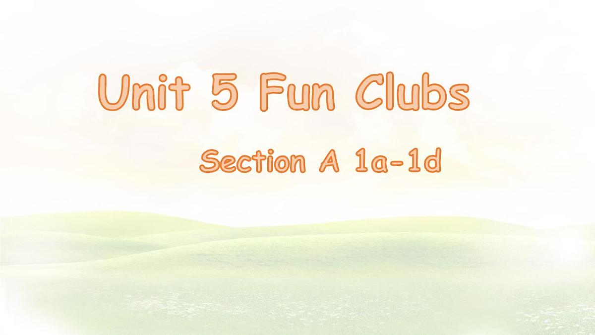Unit 5 Fun Clubs Section A (1a~1d) 课件-人教版英语七年级上册第1页