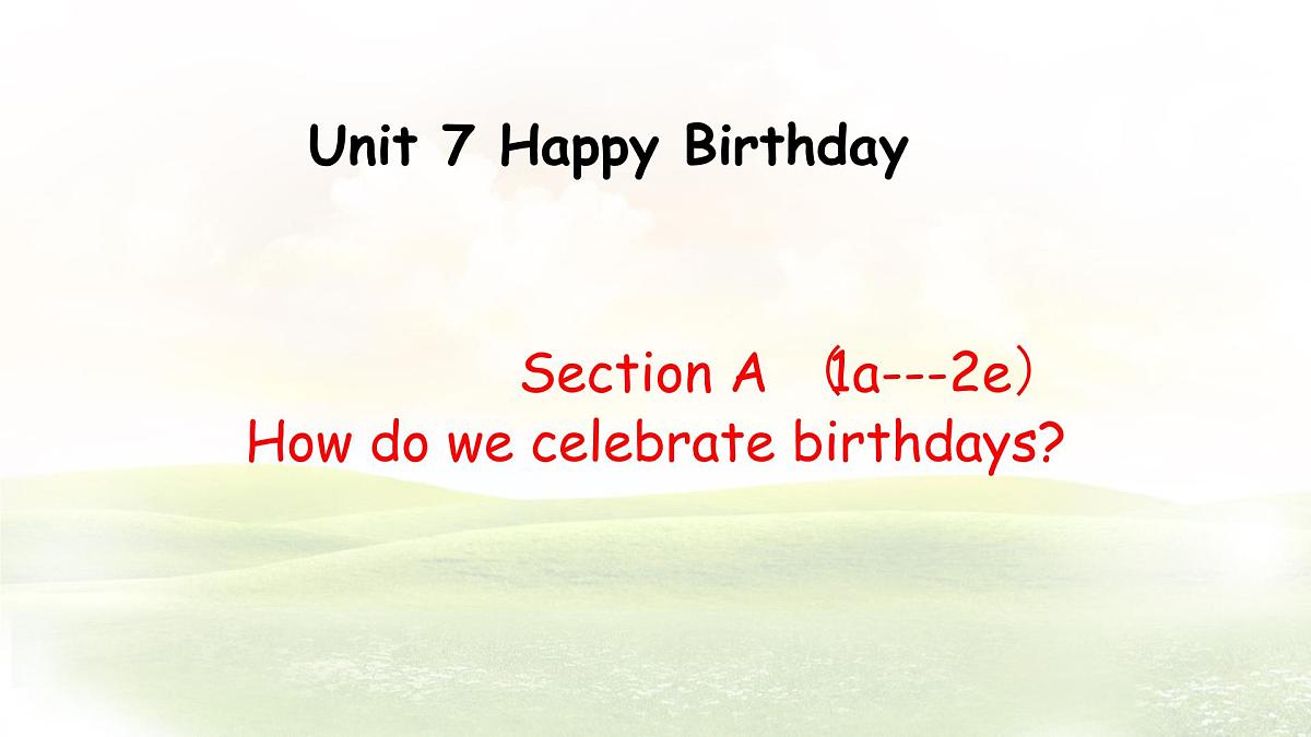 Unit 7 Happy Birthday Section A (1a~2e) 课件-人教版英语七年级上册第1页