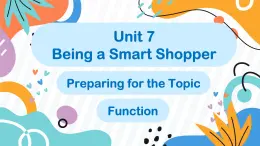 Unit 7 Being a Smart Shopper Preparing for the Topic Function（教學(xué)課件1）-初中英語仁愛版（2024）七年級下冊