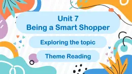Unit 7 Being a Smart Shopper Exploring the topic Theme Reading（教學(xué)課件2）-初中英語仁愛版（2024）七年級下冊
