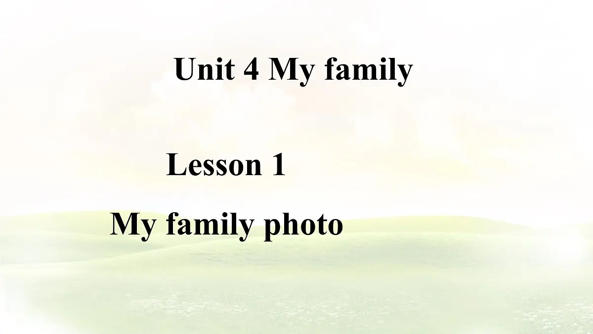 冀教版英语(2024) 七年级上册 Unit 4 Lesson 1 My family photo课件 英语第1页