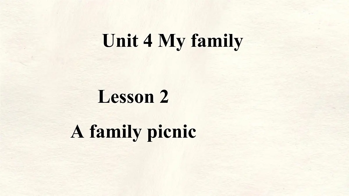 冀教版英语(2024) 七年级上册 Unit 4 Lesson 2 A family picnic课件 英语第1页