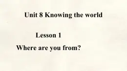 冀教版英語（2024） 七年級上冊 Unit 8 Lesson 1 Where are you from課件