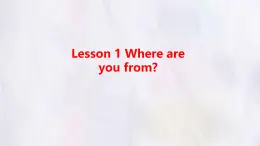 冀教版英語（2024） 七年級上冊 Unit 8 Lesson 1 Where are you from知識梳理課件