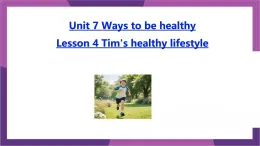 Unit 7 Ways to be healthy Lesson 4 Tim's healthy lifestyle 課件 2024-2025學年冀教版英語七年級下冊