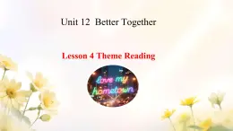 Unit 12 Better Together Lesson 4 Theme Reading 課件 2024-2025學(xué)年仁愛科普版英語七年級下冊