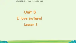 Unit 8 I love nature!  Lesson 2 課件 英語冀教版（2024）七年級下冊