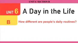 2025秋人教版(2024)英語七年級上冊上課課件 Unit6 A Day in the Life Section B