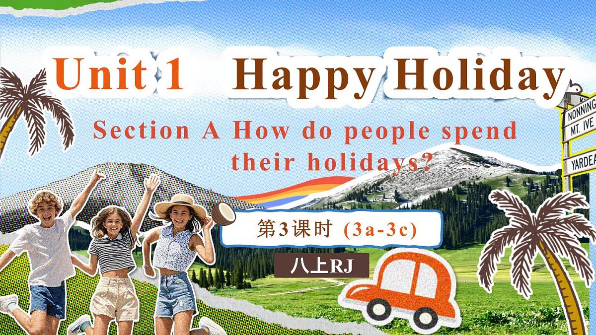 Unit 1 Happy Holiday (第3课时) Section A 3a-3c(课件)2025-2026学年人教版八年级英语上册第1页