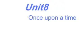 初中  英語(yǔ)  人教版（2024）  七年級(jí)下冊(cè)Unit 8 Once upon a Time 復(fù)習(xí)課件