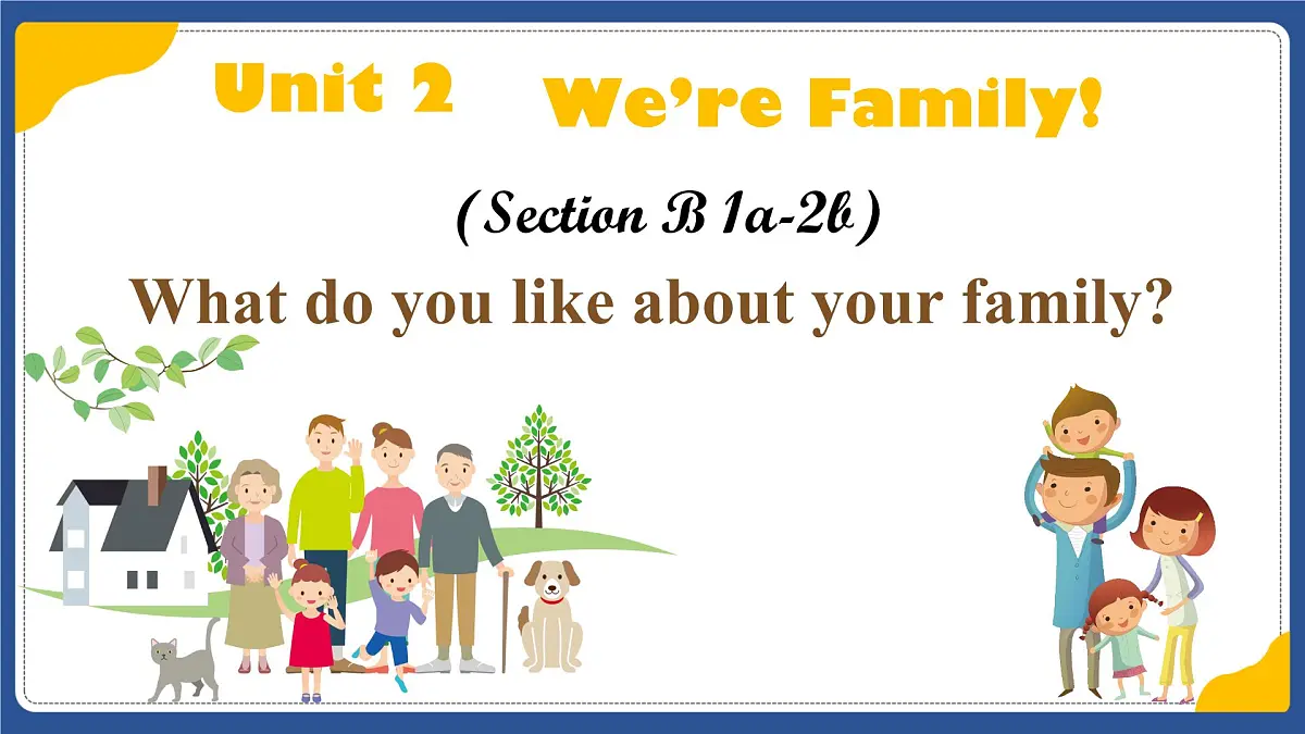 初中 英语 人教版(2024) 七年级上册Unit 2 We're Family! Section B (+project) 课件第1页
