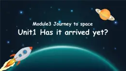 Module 3 Unit 1 Has it arrived yet課件外研版英語(yǔ)八年級(jí)下冊(cè)