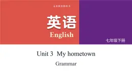 新譯林版英語七下Unit 3 My hometown Grammar-課件