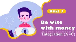 新譯林版初中英語(yǔ)七年級(jí)上冊(cè) 7A U7 Be wise with money Integration（A-C) 課件