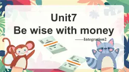新譯林版初中英語(yǔ)七年級(jí)上冊(cè) 7A U7 Be wise with money Integration2 課件