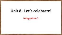 新譯林版初中英語(yǔ)七年級(jí)上冊(cè) 7A U8 Let's celebrate! Integration1 課件
