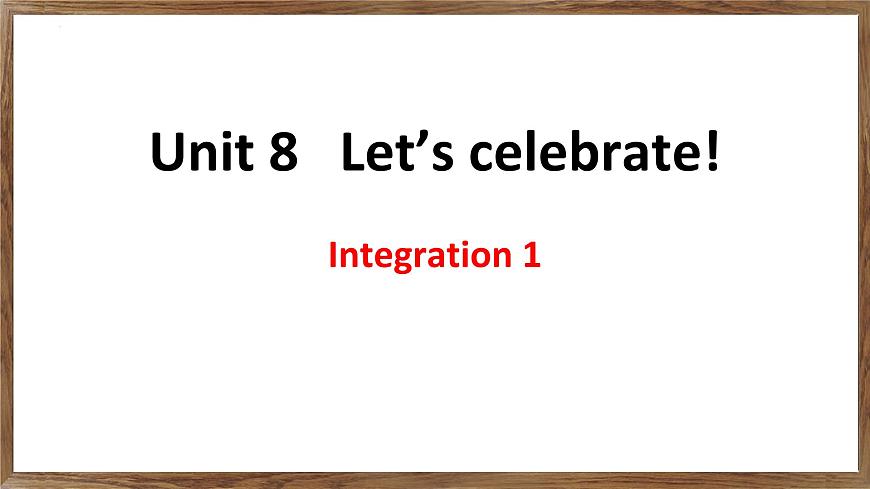 新譯林版初中英語七年級(jí)上冊 7A U8 Let's celebrate! Integration1 課件第1頁