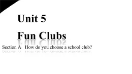 初中  英語(yǔ)  人教版（2024）  七年級(jí)上冊(cè)Unit 5 Fun Clubs Section A 課件