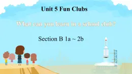 初中  英語(yǔ)  人教版（2024）  七年級(jí)上冊(cè)Unit 5 Fun Clubs Section B （+project） 課件
