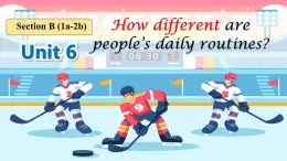 初中  英語(yǔ)  人教版（2024）  七年級(jí)上冊(cè)Unit 6 A Day in the Life Section B （+project） 課件