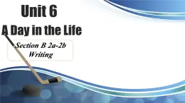 初中  英語(yǔ)  人教版（2024）  七年級(jí)上冊(cè)Unit 6 A Day in the Life Section B （+project） 課件