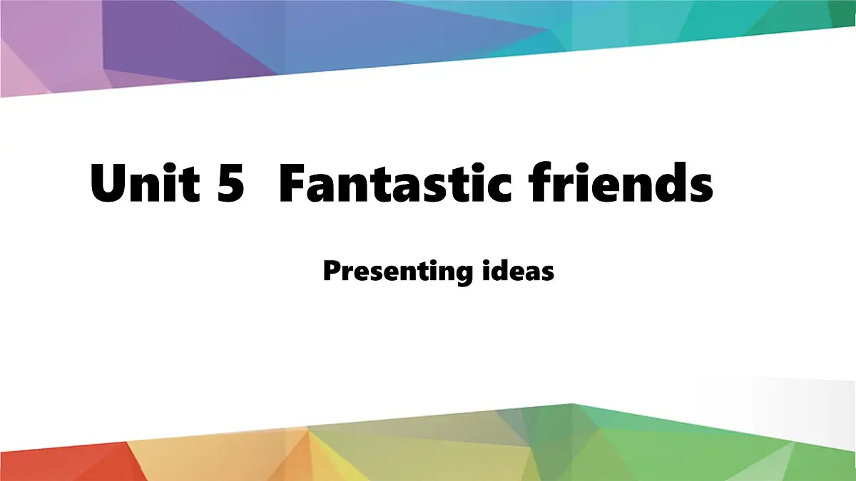 2025年外研版七年级英语上册Unit 5 Fantastic friends Lesson 5 Presenting ideas(课件)第1页