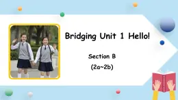 Bridging Unit 1 Hello! Section B 第2課時課件 英語魯教版五四學(xué)制六年級上冊