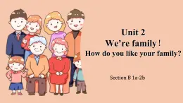 人教版（2024）七年級(jí)上冊(cè)Unit 2 We're Family  SectionB 1a-2b課件